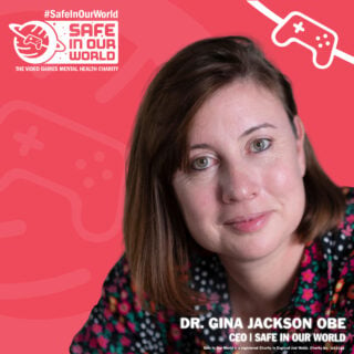 Games mental health charity Safe in Our World names Dr. Gina Jackson OBE as CEO