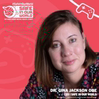 Games mental health charity Safe in Our World names Dr. Gina Jackson OBE as CEO