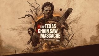 The Texas Chain Saw Massacre is getting no more content or support, as developer says it’s now ‘fully realized’