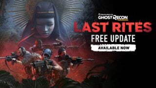 Ghost Recon Wildlands gets free update adding Last Rites mission, 4K60 support and Predator content removed in 2020